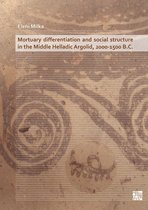 Mortuary Differentiation and Social Structure in the Middle Helladic Argolid, 2000-1500 B.C.