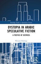 Routledge Studies in Speculative Fiction- Dystopia in Arabic Speculative Fiction