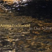 Annea Lockwood - In Our Name (CD)