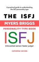 The ISFJ Myers Briggs Personality Type Book