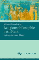Neue Horizonte der Religionsphilosophie - Religionsphilosophie nach Kant