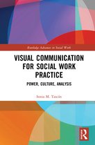 Routledge Advances in Social Work- Visual Communication for Social Work Practice