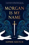 The Morgan le Fay series- Morgan Is My Name