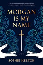 The Morgan le Fay series- Morgan Is My Name