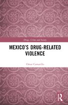 Drugs, Crime and Society- Mexico’s Drug-Related Violence