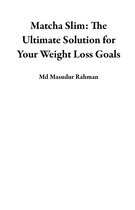 Matcha Slim: The Ultimate Solution for Your de Md Masudur Rahman - ePub  - Ebooks - Decitre