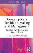 Routledge Focus on the Global Creative Economy- Contemporary Exhibition-Making and Management