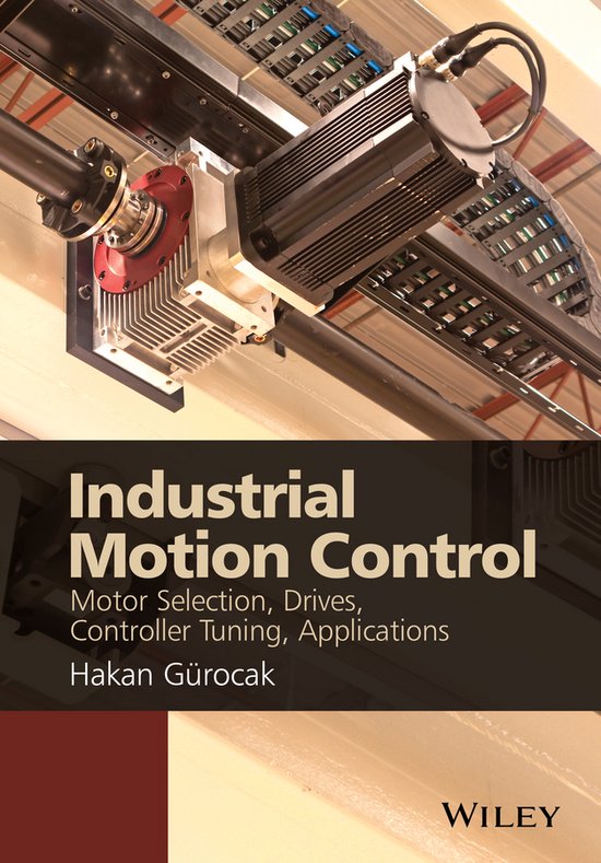 Boek "Industrial Motion Control" met "Motor Selection, Drives, Controller Tuning, Applications" en Hakan Gürocak op de voorkant.