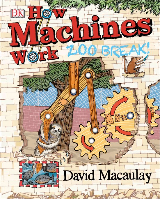 Livre "How Machines Work Zoo Break" illustrant un paresseux s'accrochant à une machine. Avec des engrenages et une souris tenant un levier.