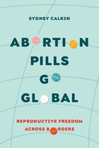 Reproductive Justice: A New Vision for the 21st Century- Abortion Pills Go Global