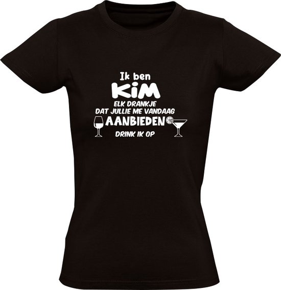 Je suis Kim, chaque boisson que tu m'offres aujourd'hui je boirai sur T-shirt Femme | anniversaire | anniversaire | partie de bachelorette | présent | Nom