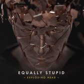 Equally Stupid - Exploding Head (CD)
