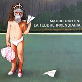 Marco Cantini - La Febbre Incendiaria (CD)