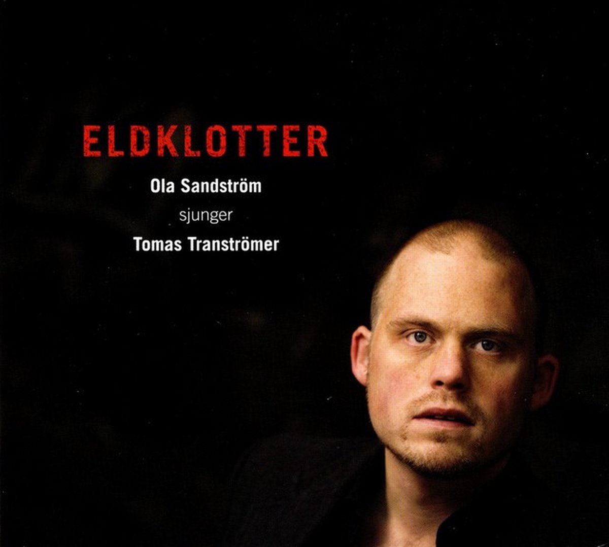 Ola Sandström - Eldklotter - Ola Sandström sjunger Tomas Tranströmer (CD)