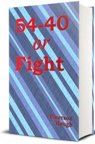 54-40 or Fight (Illustrated)