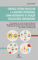 Controle externo brasileiro e a Auditoria Operacional como instrumento de atuação fiscalizatória concomitante