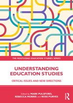 The Routledge Education Studies Series- Understanding Education Studies