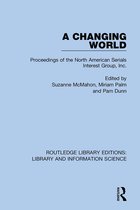 Routledge Library Editions: Library and Information Science-A Changing World