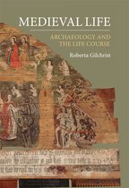 Medieval Life – Archaeology and the Life Course