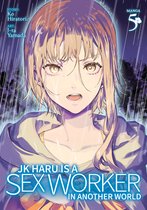 JK Haru is a Sex Worker in Another World (Manga)- JK Haru is a Sex Worker in Another World (Manga) Vol. 5