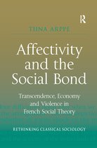 Rethinking Classical Sociology- Affectivity and the Social Bond