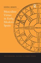 New Hispanisms: Cultural and Literary Studies- Masculine Virtue in Early Modern Spain