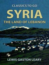Classics To Go - Syria, The Land of Lebanon