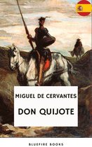 Don Quijote: El Relato Atemporal de Cervantes sobre Caballería, Aventura y el Poder de la Imaginación (El Ingenioso Hidalgo de La Mancha)