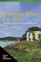 Critical Green Engagements: Investigating the Green Economy and its Alternatives- Running After Paradise