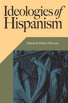 Hispanic Issues- Ideologies of Hispanism