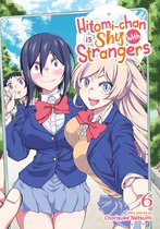 Hitomi-chan is Shy With Strangers- Hitomi-chan is Shy With Strangers Vol. 6
