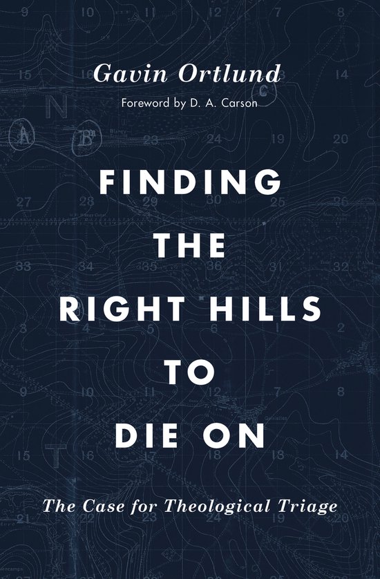 Finding the Right Hills to Die On The Case for Theological Triage The Gospel Coalition