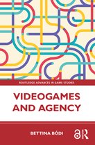 Routledge Advances in Game Studies- Videogames and Agency