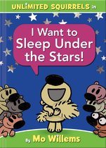 I Want to Sleep Under the Stars an Unlimited Squirrels Book