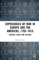Routledge Studies in Modern History- Experiences of War in Europe and the Americas, 1792–1815