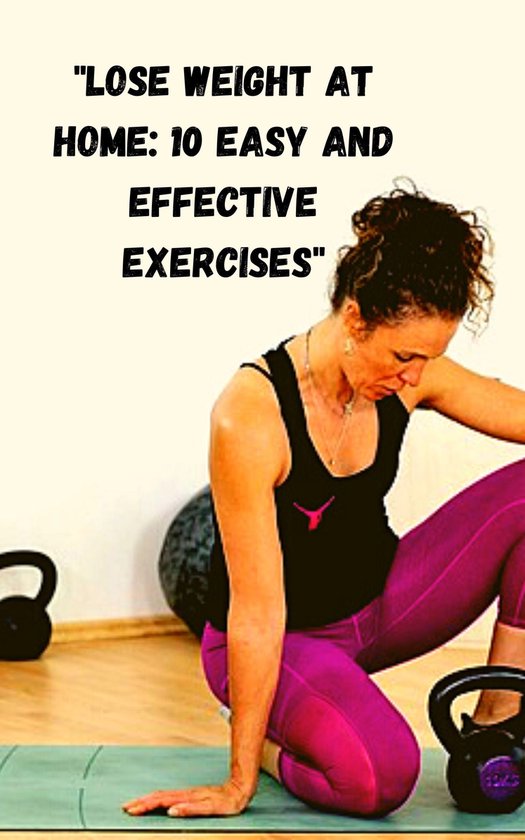 "Lose weight at home 10 easy and effective exercises" (ebook