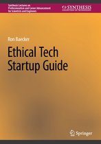 Synthesis Lectures on Professionalism and Career Advancement for Scientists and Engineers - Ethical Tech Startup Guide