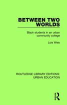 Routledge Library Editions: Urban Education- Between Two Worlds