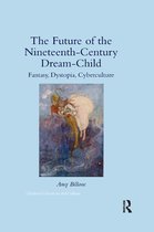 Children's Literature and Culture-The Future of the Nineteenth-Century Dream-Child