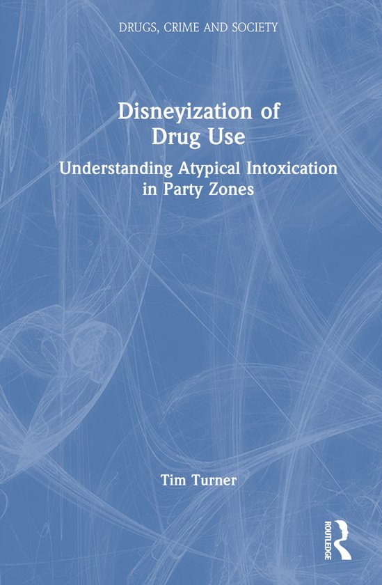 Drugs, Crime and Society- Disneyization of Drug Use - cover