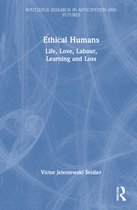 Routledge Research in Anticipation and Futures- Ethical Humans