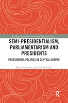 Routledge Research on Social and Political Elites- Semi-presidentialism, Parliamentarism and Presidents