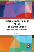 Routledge Research in Museum Studies- Museum Innovation and Social Entrepreneurship