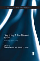 Routledge Studies in Middle Eastern Politics- Negotiating Political Power in Turkey