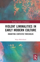 Routledge Studies in Shakespeare- Violent Liminalities in Early Modern Culture