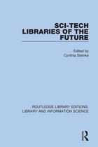 Routledge Library Editions: Library and Information Science- Sci-Tech Libraries of the Future