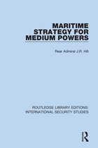 Routledge Library Editions: International Security Studies- Maritime Strategy for Medium Powers