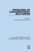 Routledge Library Editions: International Security Studies- Problems of Contemporary Militarism