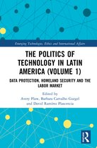 Emerging Technologies, Ethics and International Affairs-The Politics of Technology in Latin America (Volume 1)