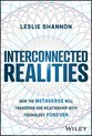 Interconnected Realities